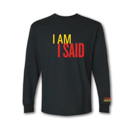 A Beautiful Noise I Am I Said Long Sleeve Tee
